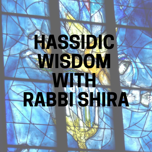 Banner Image for Hassidic Wisdom on the Parasha with Rabbi Shira