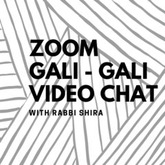 Banner Image for Zoom Gali Gali with Rabbi Shira Milgrom